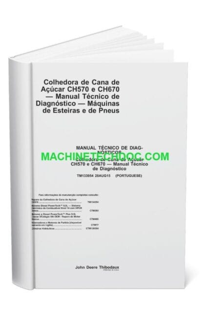 PDF John Deere Sugarcane Harvester CH570 CH670 Technical Diagnostics Manual TM133954 28AUG15 PT (1)