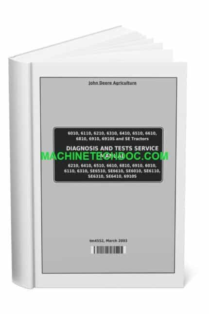 PDF John Deere Tractor 6000 Series and SE Diagnostics Tests Service Manual TM4552 March-2003 EN (1)